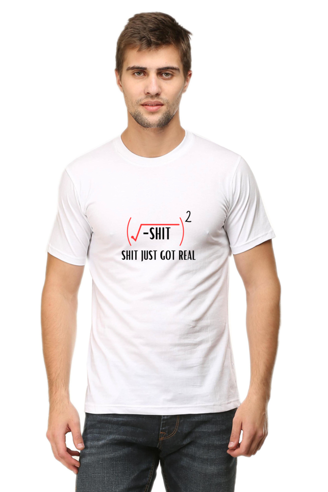 Round Neck Half Sleeve T-Shirt - Shit Just Got Real, Math T-Shirt