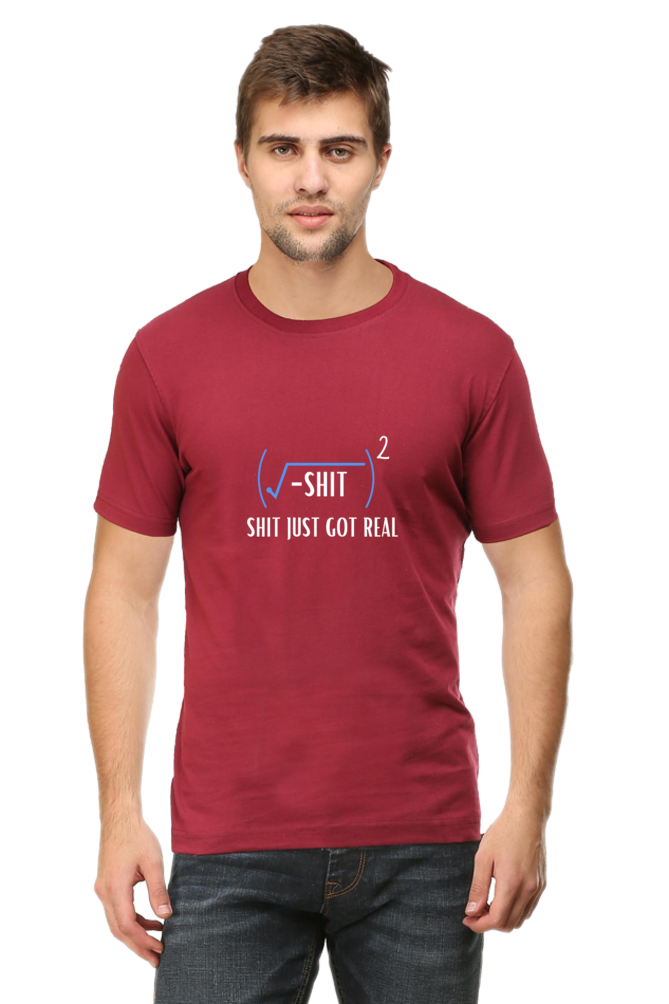 Round Neck Half Sleeve T-Shirt - Shit Just Got Real, Math T-Shirt