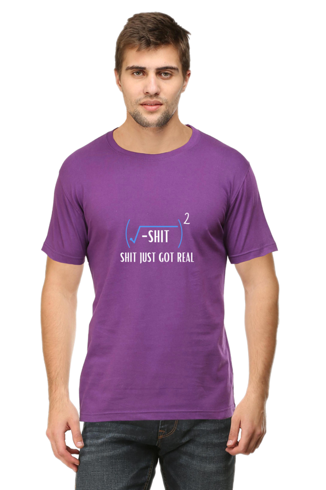Round Neck Half Sleeve T-Shirt - Shit Just Got Real, Math T-Shirt