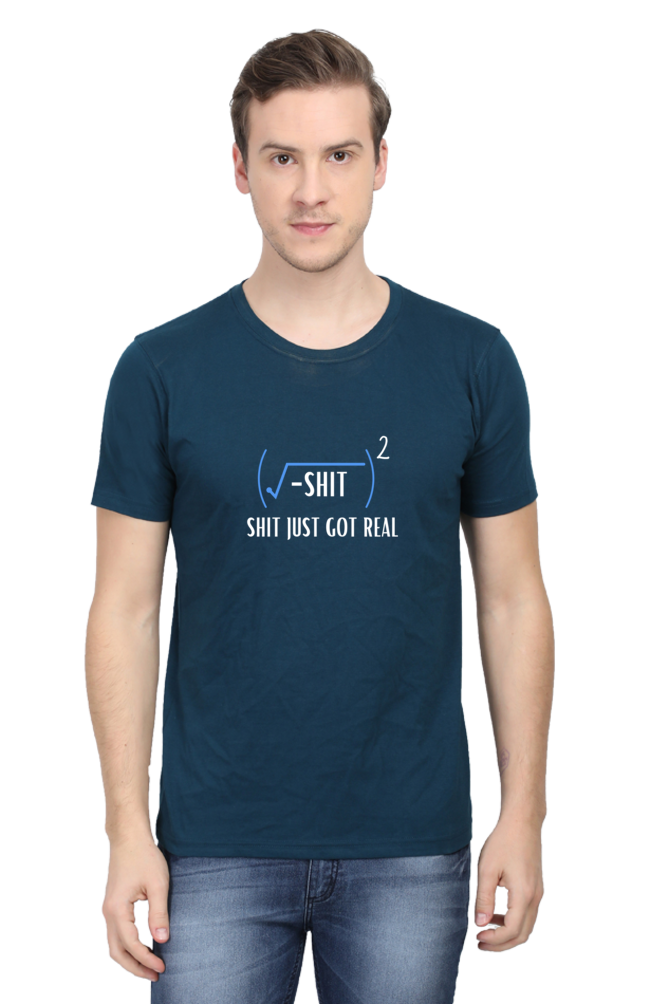 Round Neck Half Sleeve T-Shirt - Shit Just Got Real, Math T-Shirt