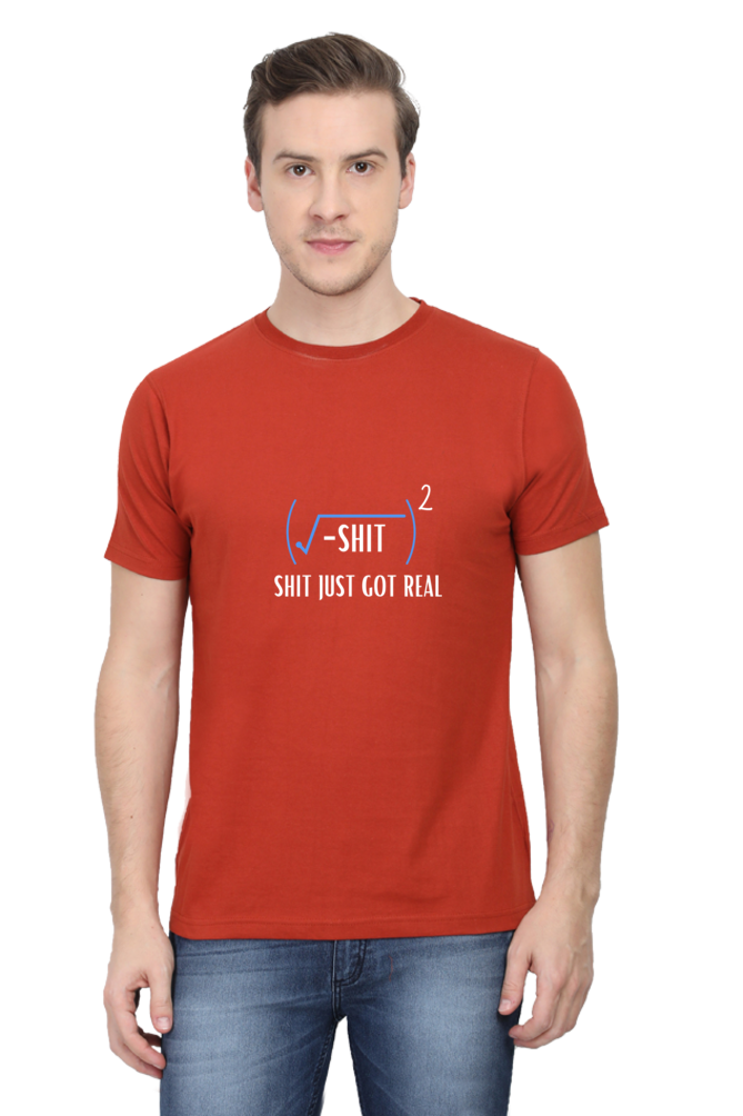 Round Neck Half Sleeve T-Shirt - Shit Just Got Real, Math T-Shirt