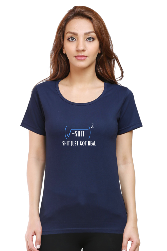 Round Neck Half Sleeve T-Shirt - Shit Just Got Real