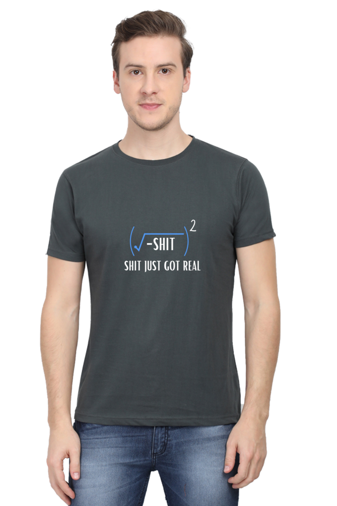 Round Neck Half Sleeve T-Shirt - Shit Just Got Real, Math T-Shirt