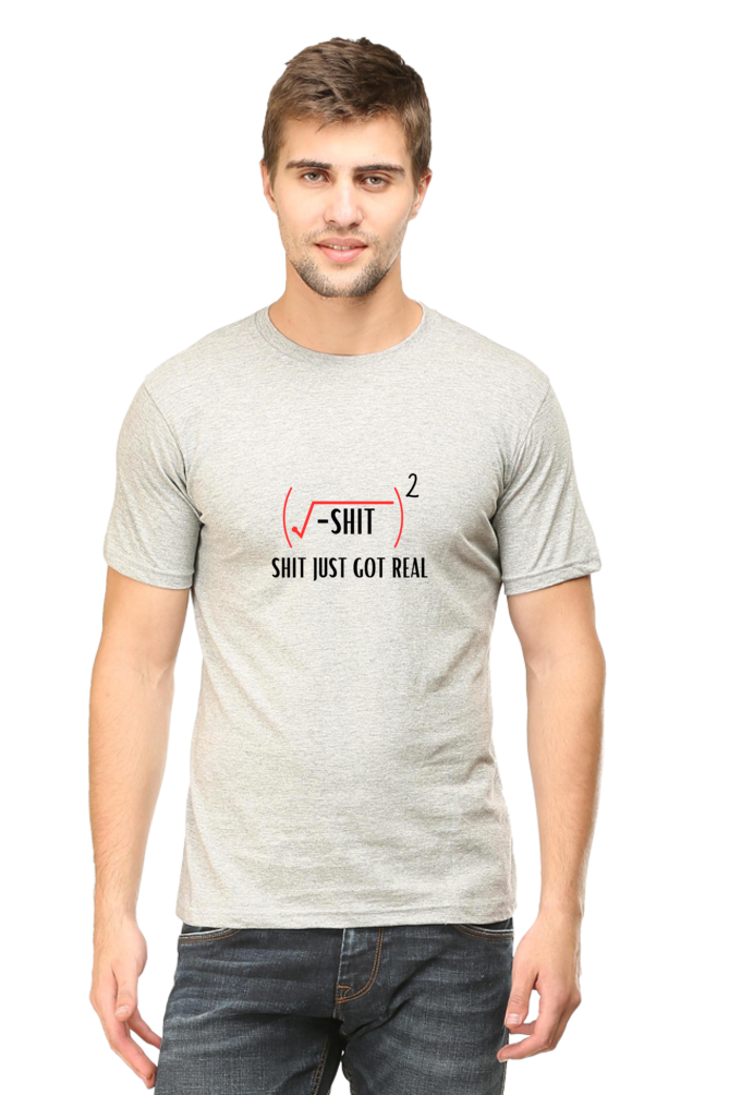 Round Neck Half Sleeve T-Shirt - Shit Just Got Real, Math T-Shirt