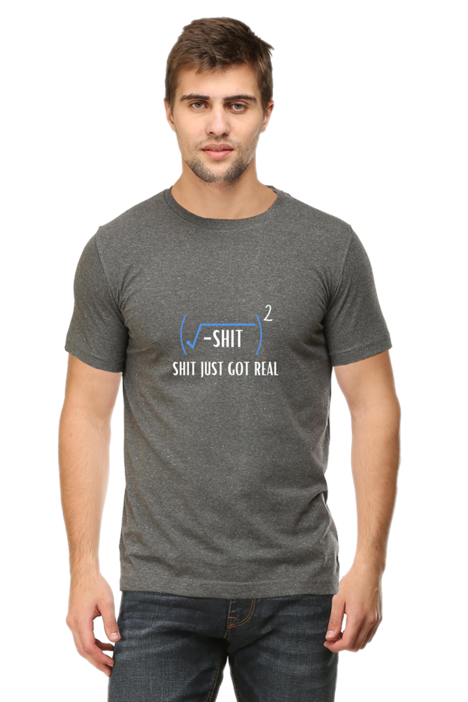 Round Neck Half Sleeve T-Shirt - Shit Just Got Real, Math T-Shirt