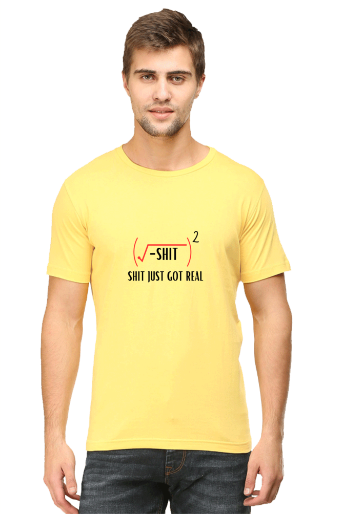 Round Neck Half Sleeve T-Shirt - Shit Just Got Real, Math T-Shirt