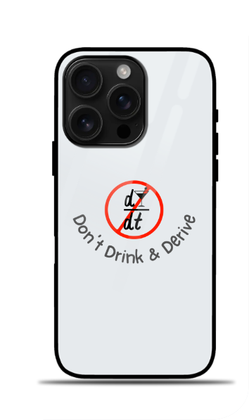 Iphone Glass Case - Don’t Drink & Derive