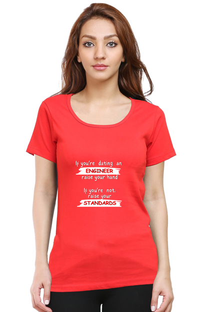 Round Neck Half Sleeve T-Shirt - If you're dating an ENGINEER