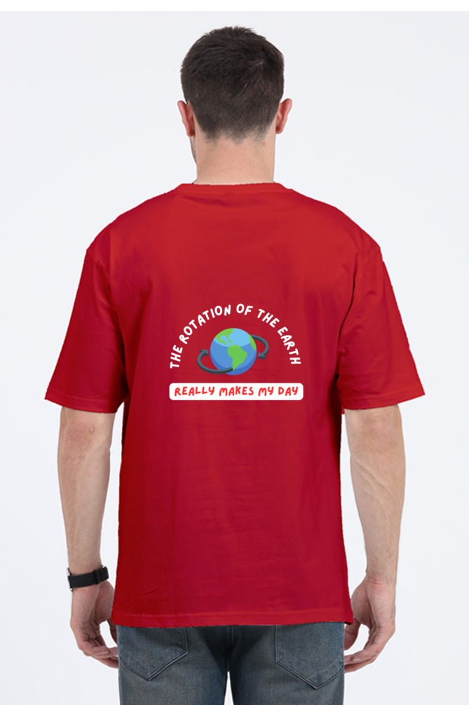 Oversized Classic T-Shirt - The Rotation of The Earth Really Makes My day