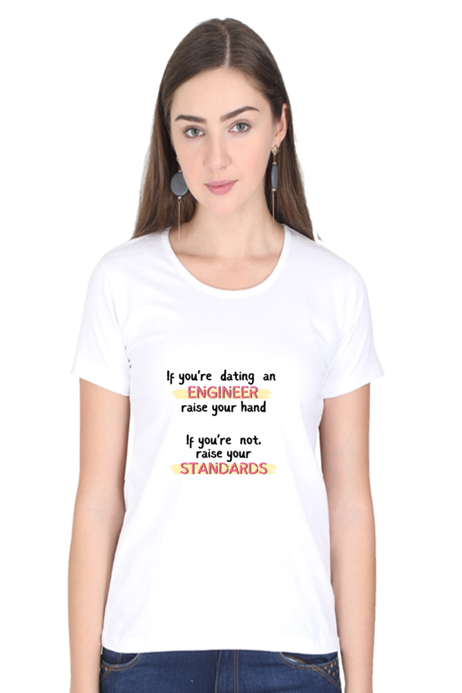 Round Neck Half Sleeve T-Shirt - If you're dating an ENGINEER