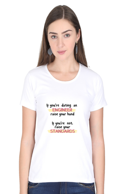 Round Neck Half Sleeve T-Shirt - If you're dating an ENGINEER