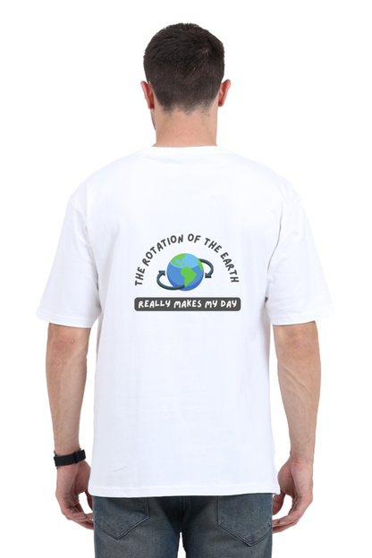 Oversized Classic T-Shirt - The Rotation of The Earth Really Makes My day