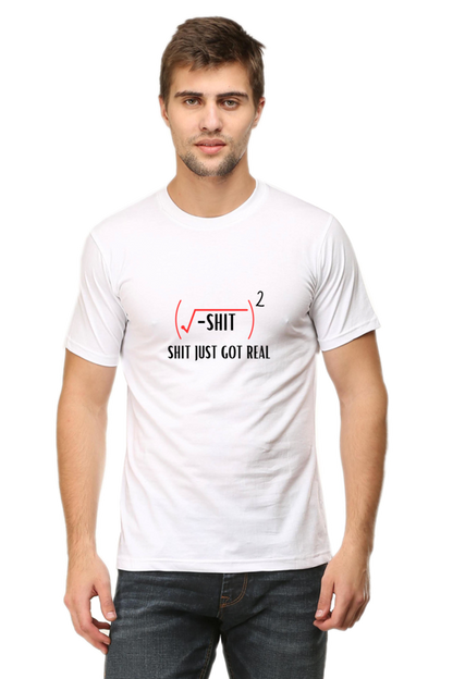 Round Neck Half Sleeve T-Shirt - Shit Just Got Real, Math T-Shirt