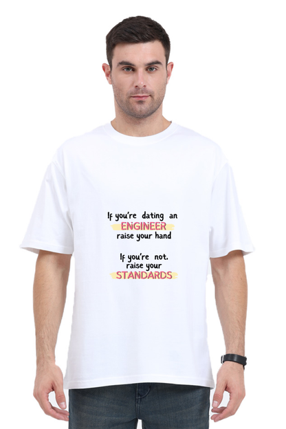 Oversized Classic T-Shirt - If you're dating an ENGINEER