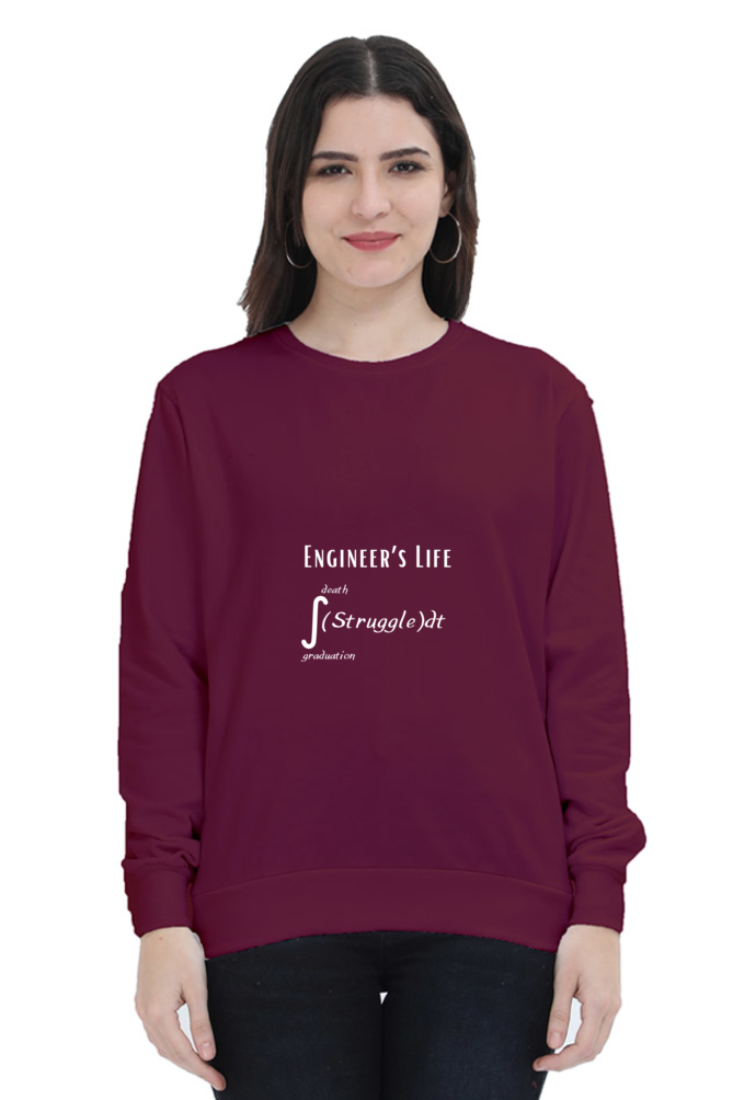 Unisex SweatShirt - Engineer's Life = Struggle