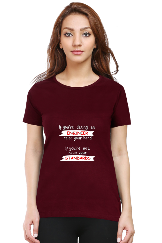 Round Neck Half Sleeve T-Shirt - If you're dating an ENGINEER