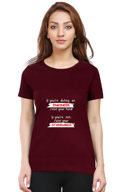 Round Neck Half Sleeve T-Shirt - If you're dating an ENGINEER