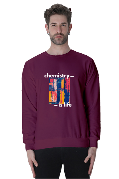 Unisex SweatShirt -Chemistry is Life