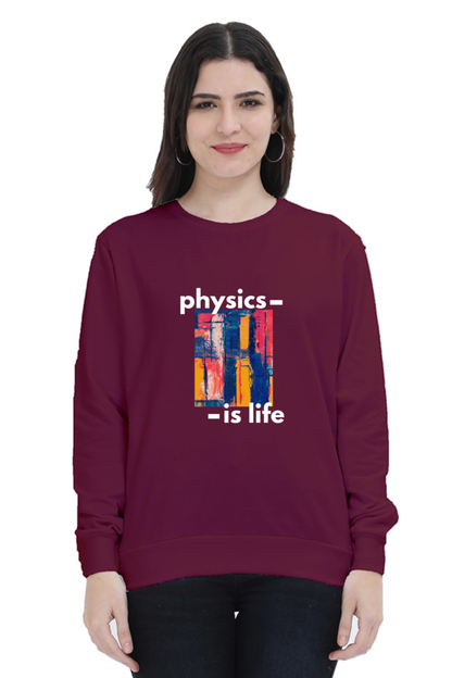 Unisex SweatShirt -Physics is Life