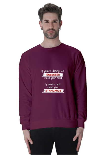 Unisex SweatShirt - If you're dating an ENGINEER