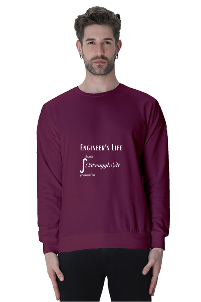 Unisex SweatShirt - Engineer's Life = Struggle