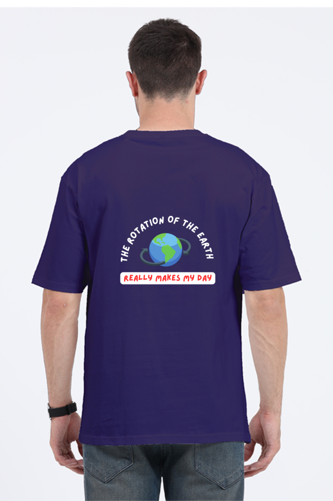 Oversized Classic T-Shirt - The Rotation of The Earth Really Makes My day