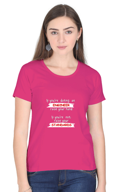 Round Neck Half Sleeve T-Shirt - If you're dating an ENGINEER