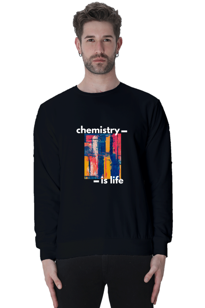 Unisex SweatShirt -Chemistry is Life