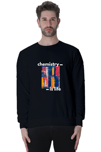 Unisex SweatShirt -Chemistry is Life