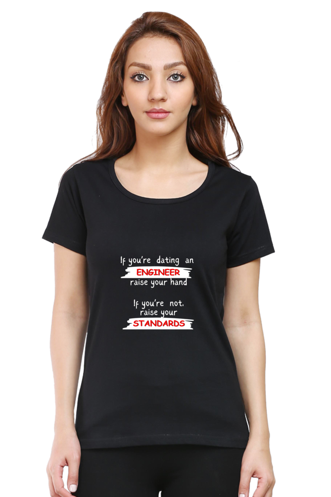 Round Neck Half Sleeve T-Shirt - If you're dating an ENGINEER