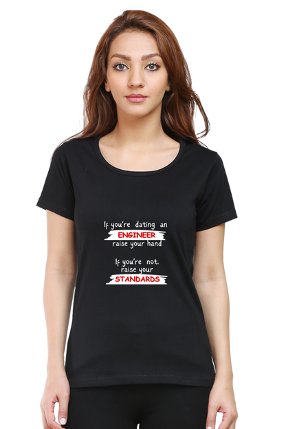 Round Neck Half Sleeve T-Shirt - If you're dating an ENGINEER