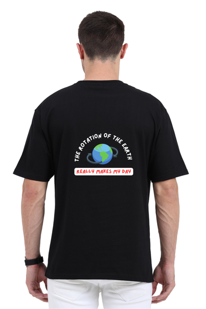 Oversized Classic T-Shirt - The Rotation of The Earth Really Makes My day