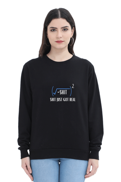 Unisex SweatShirt - Shit Just Got Real