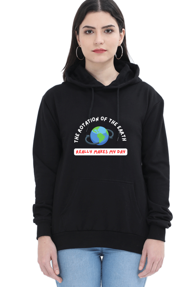 Unisex Hooded SweatShirt Regular Fit- The Rotation of The Earth Really Makes My Day, Physics T-Shirt