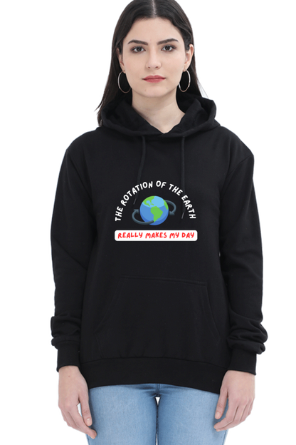 Unisex Hooded SweatShirt Regular Fit- The Rotation of The Earth Really Makes My Day, Physics T-Shirt