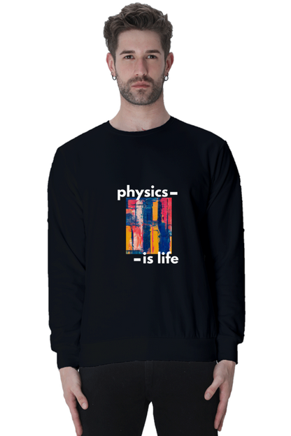 Unisex SweatShirt -Physics is Life