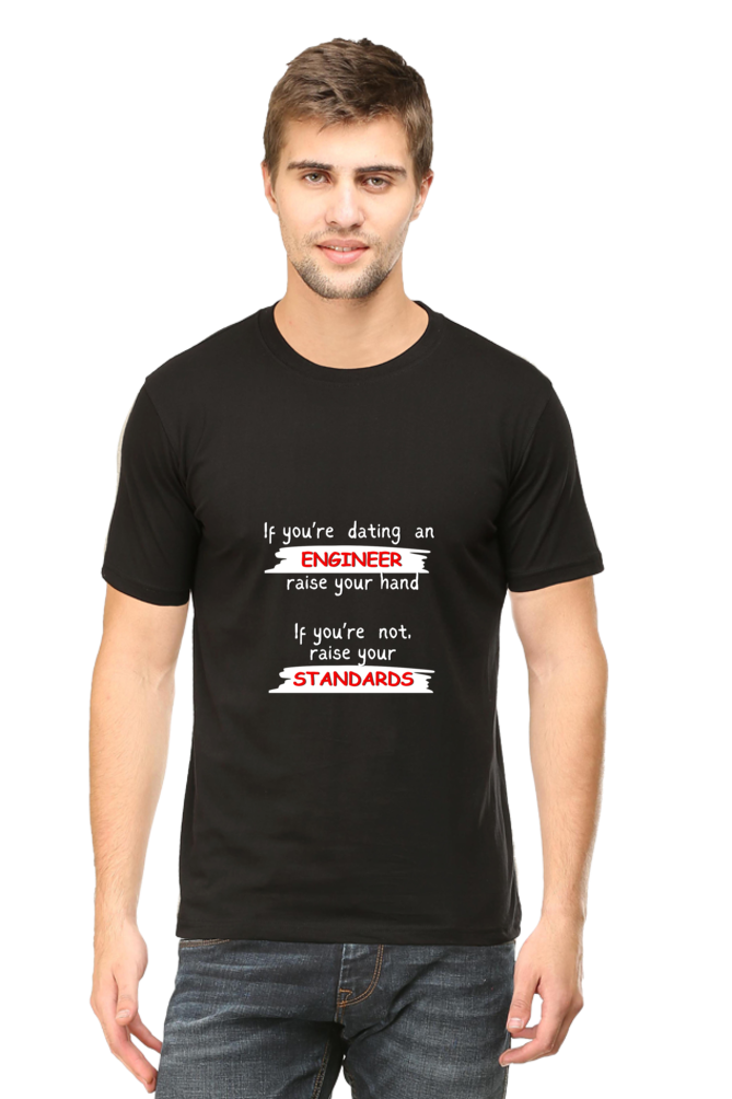 Round Neck Half Sleeve T-Shirt - If you're dating an ENGINEER