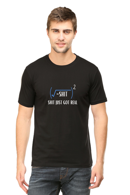 Round Neck Half Sleeve T-Shirt - Shit Just Got Real, Math T-Shirt