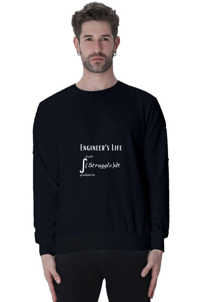 Unisex SweatShirt - Engineer's Life = Struggle