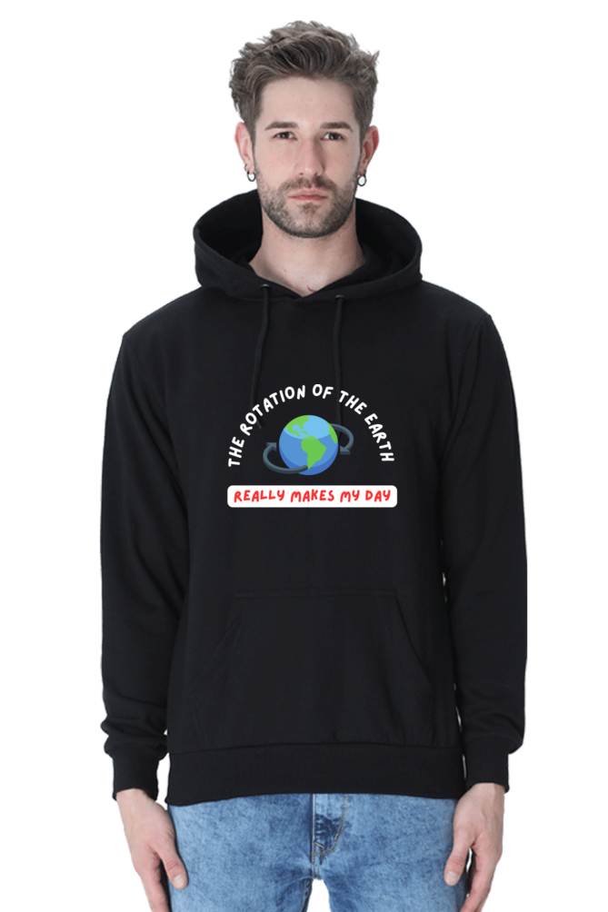 Unisex Hooded SweatShirt Regular Fit- The Rotation of The Earth Really Makes My Day, Physics T-Shirt