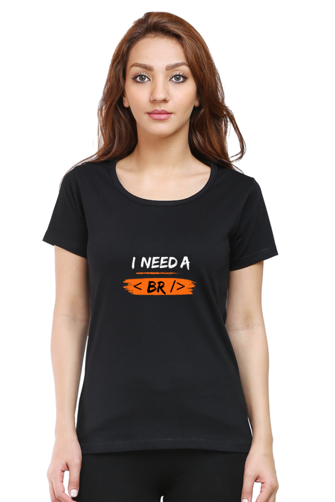 Round Neck Half Sleeve T-Shirt - I Need a Break