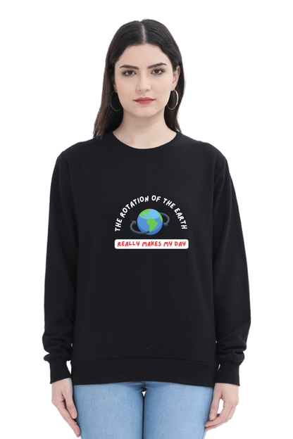 Unisex SweatShirt - The Rotation of The Earth Really Makes My Day