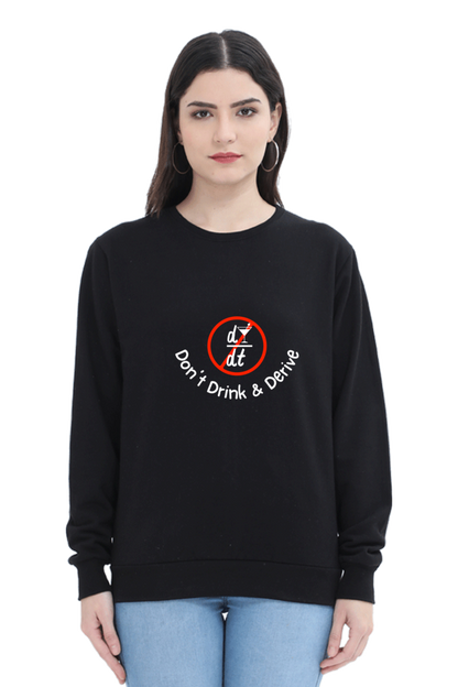 Unisex SweatShirt - Don’t Drink & Derive