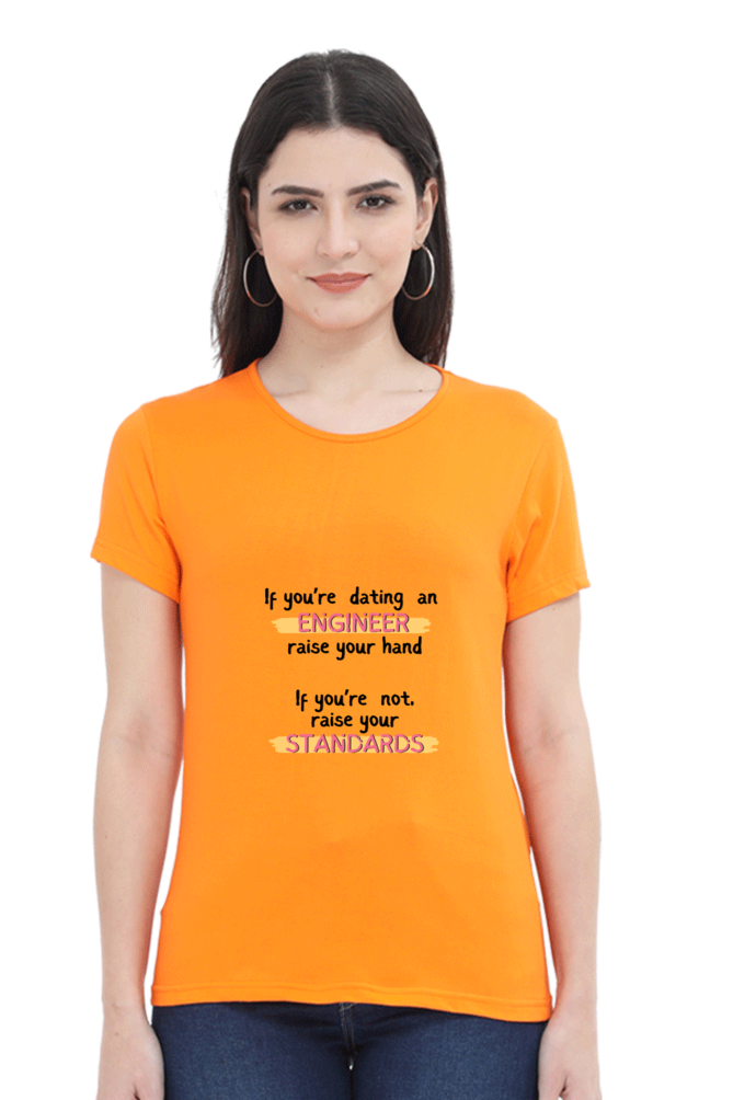 Round Neck Half Sleeve T-Shirt - If you're dating an ENGINEER