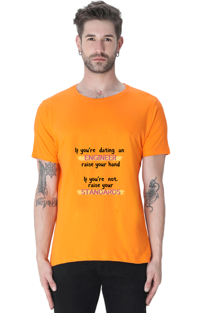 Round Neck Half Sleeve T-Shirt - If you're dating an ENGINEER