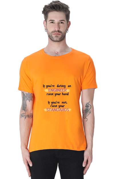 Round Neck Half Sleeve T-Shirt - If you're dating an ENGINEER