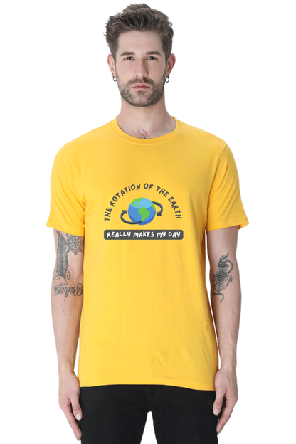 Round Neck Half Sleeve T-Shirt - The Rotation of The Earth Really Makes My Day