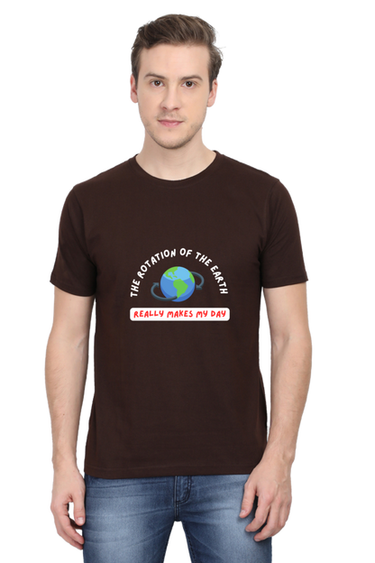 Round Neck Half Sleeve T-Shirt - The Rotation of The Earth Really Makes My Day