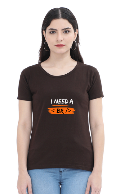 Round Neck Half Sleeve T-Shirt - I Need a Break