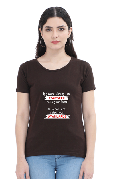 Round Neck Half Sleeve T-Shirt - If you're dating an ENGINEER